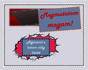 MEGMUTATOM MAGAM! - Boráros Emma, Júlia és Laura kiállítása (2022. 08. 30.)