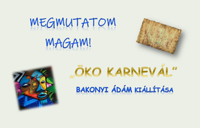 MEGMUTATOM MAGAM! - Bakonyi Ádám kiállítása