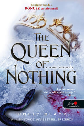 Black, Holly: The ​Queen of Nothing – A semmi királynője