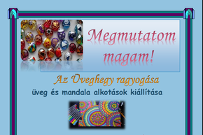 MEGMUTATOM MAGAM! - Üvegfestő szakkör kiállítása