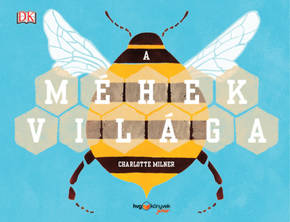 Charlotte Milner : A méhek világa