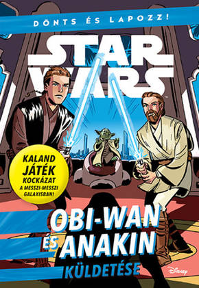 Scott Cavan: Star ​Wars – Dönts és lapozz! – Obi-Wan és Anakin küldetése 