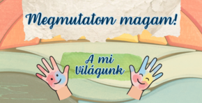Megmutatom magam! - Bemutatkoznak a Zalai Waldorf Iskola di�kjai