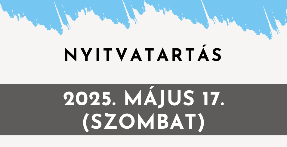 Nyitvatarts vltozs! (2025. 05. 17.)