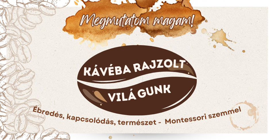 Megmutatom magam! - A Montessori �lt. Iskola, AMI �s �voda tanul�inak ki�ll�t�sa