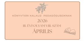 K�nyvt�ri kalauz pedag�gusoknak 2026. �prilis